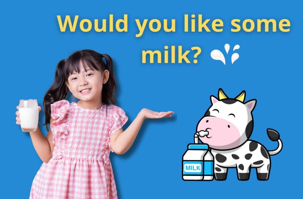 Would you like some milk?